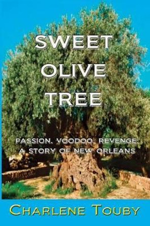 Sweet Olive Tree by Charlene Touby 9780973011630