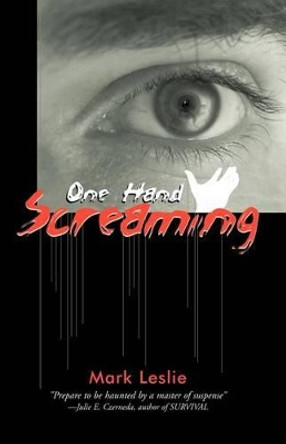 One Hand Screaming by Mark Leslie 9780973568806