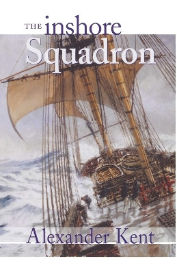 The Inshore Squadron by Alexander Kent 9780935526684