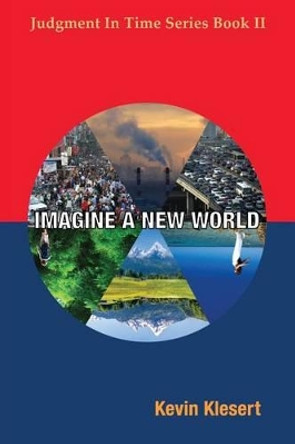 Imagine a New World by Kevin Klesert 9780983502098