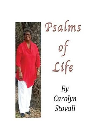 Psalms of Life by Carolyn Stovall 9780996656580