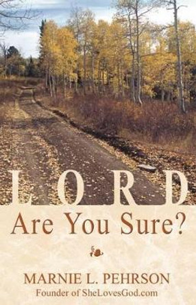 Lord, Are You Sure? by Marnie L Pehrson 9780972975001
