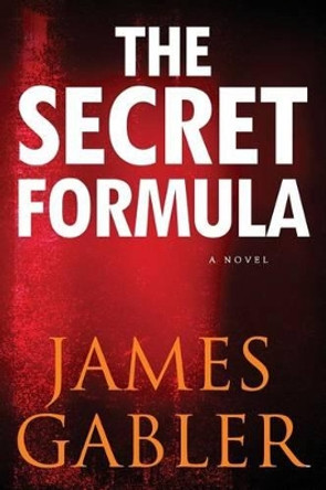 The Secret Formula by James Gabler 9780961352592