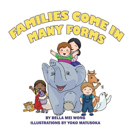 Families Come in Many Forms by Yoko Matsuoka 9780994280909