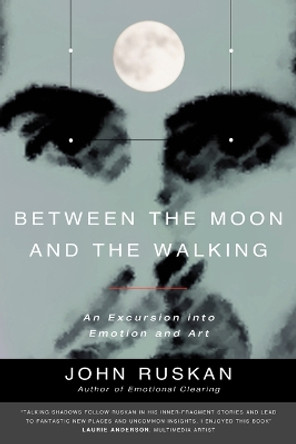 Between the Moon and the Walking by John Ruskan 9780962929519