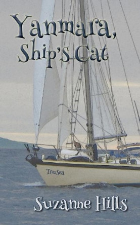 Yanmara, Ship's Cat by Suzanne Hills 9780995107687