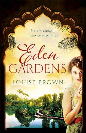 Eden Gardens: The unputdownable story of love in an Indian summer by Louise Brown