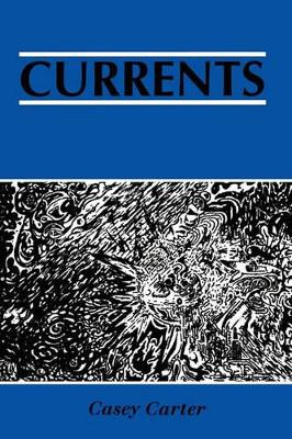 Currents by Casey Carter 9780978848705