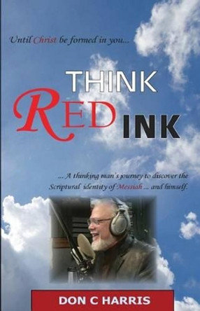 Think Red Ink by Don C Harris 9780979282980