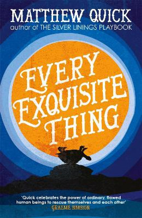 Every Exquisite Thing by Matthew Quick