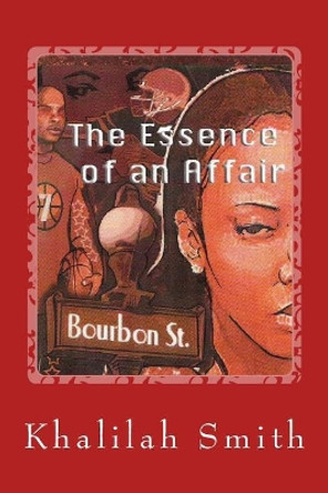 The Essence of an Affair by Khalilah Smith 9780976783404