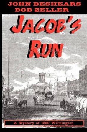 Jacob's Run by Bob Zeller 9780978526528