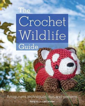 The Crochet Wildlife Guide by Phillip Ha 9780995806023