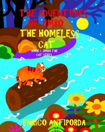 The Adventures of Jimbo, the Homeless Cat by Enrico Antiporda 9780967279350