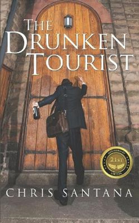 The Drunken Tourist by Chris Santana 9780967405629