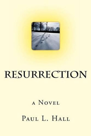 Resurrection by Paul L Hall 9780977041503