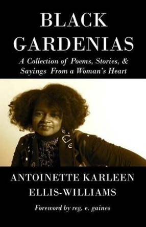 Black Gardenias by Antoinette Karleen Ellis-Williams 9780977257287