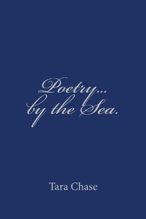 Poetry by the Sea by Tara Chase 9780977407101