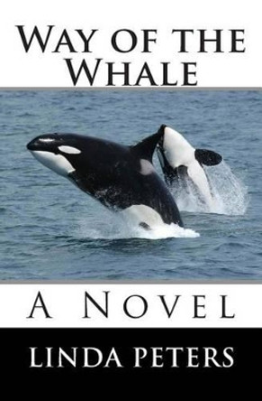 Way of the Whale by Linda Peters 9780984223084