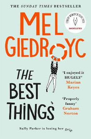The Best Things: The joyous debut novel from Mel Giedroyc by Mel Giedroyc