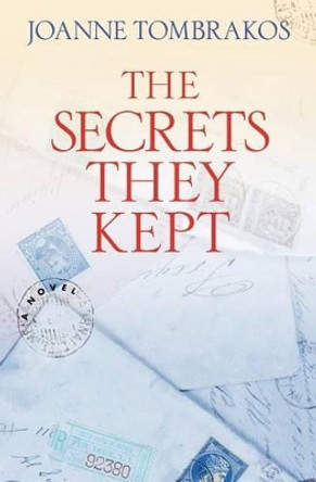 The Secrets They Kept by Joanne Tombrakos 9780984007608