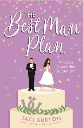 The Best Man Plan: A heartwarming friends-to-lovers romance by Jaci Burton