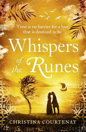 Whispers of the Runes: An enthralling and romantic timeslip tale by Christina Courtenay