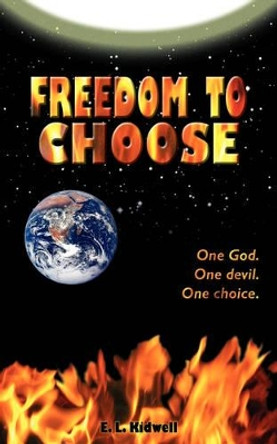 Freedom to Choose by E L Kidwell 9780981763415