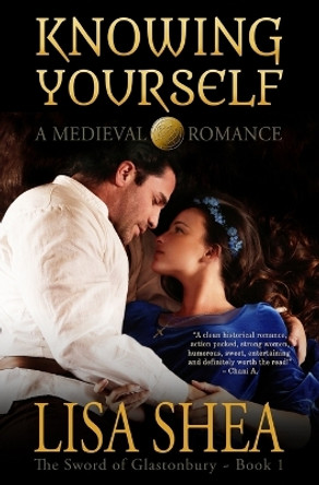 Knowing Yourself - A Medieval Romance by Lisa Shea 9780979837760