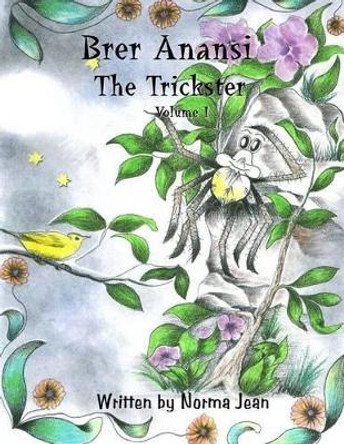 Brer Anansi the Trickster Volume I by Norma Jean 9780978030766