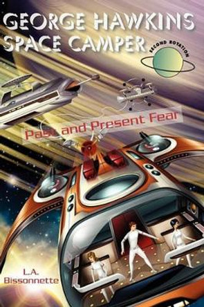 George Hawkins Space Camper - Past and Present Fear by Tyson Mangelsdorf 9780982396117