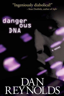 Dangerous DNA by Prof Dan Reynolds 9780982412527
