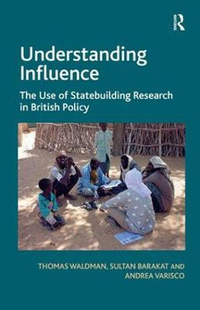 Understanding Influence: The Use of Statebuilding Research in British Policy by Thomas Waldman