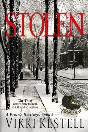 Stolen (a Prairie Heritage, Book 5) by Vikki Kestell 9780982445778