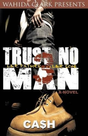 Trust No Man 3: Like Father Like Son by Brian Cash 9780981854595