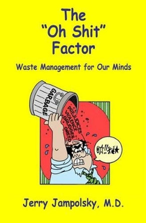 The &quot;Oh Shit&quot; Factor: Waste Management for Our Minds by Dave Thorne 9780979831515