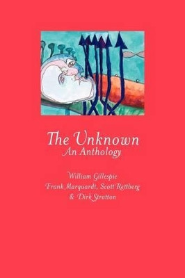 The Unknown: An Anthology by Scott Rettberg 9780980139297