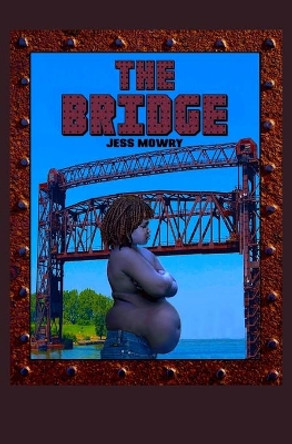 The Bridge by Jess Mowry 9780998076751