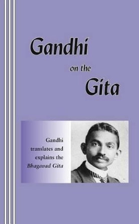 Gandhi on the Gita by Sasha Newborn 9780942208030