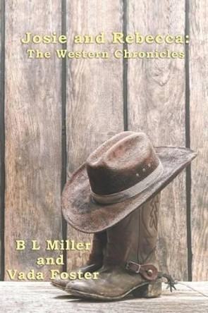 Josie and Rebecca: The Western Chronicles by Vada Foster 9780615965253