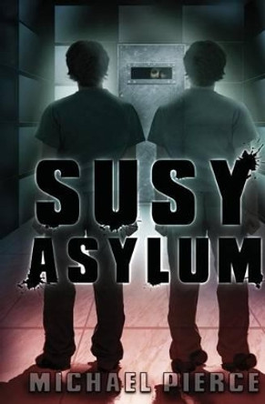 SUSY Asylum by Michael Pierce 9780615790473