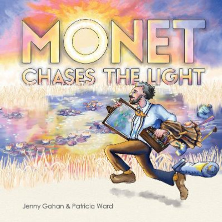 Monet Chases the Light by Jenny Gahan 9780645418422