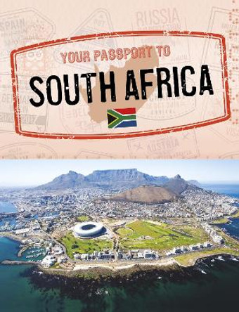 Your Passport to South Africa by Dr. Artika R. Tyner 9781398250307