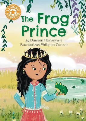 Reading Champion: The Frog Prince: Independent Reading Orange 6 by Damian Harvey 9781445187211