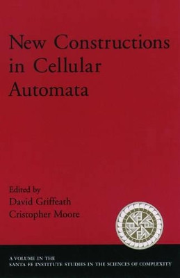 New Constructions in Cellular Automata by David Griffeath 9780195137187