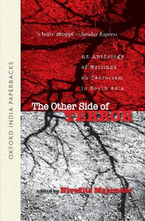 The Other Side of Terror: An Anthology of Writings on Terrorism in South Asia by Nivedita Majumdar 9780198078814