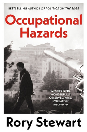 Occupational Hazards by Rory Stewart 9781035052172