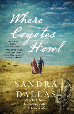 Where Coyotes Howl by Sandra Dallas 9781250322609