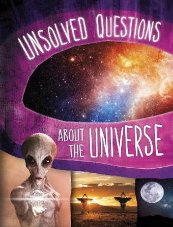 Unsolved Questions About the Universe by Golriz Golkar 9781398250857