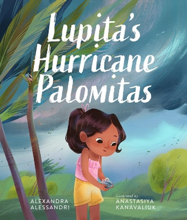 Lupita's Hurricane Palomitas by Alexandra Alessandri 9781506488882
